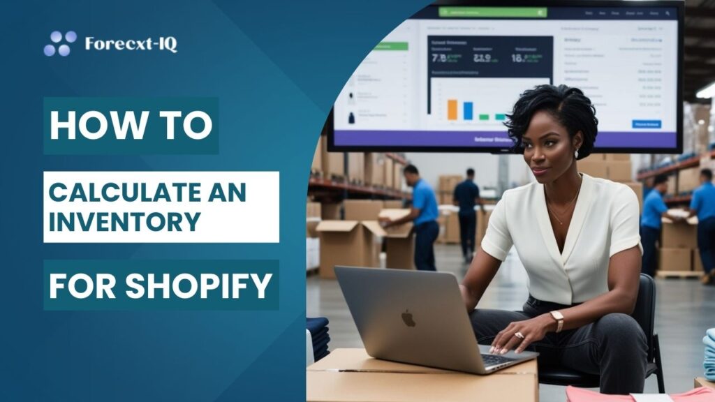 Inventory Management and Forecasting – How to Calculate an Inventory for Shopify